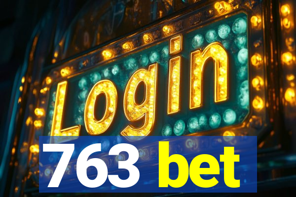 763 bet